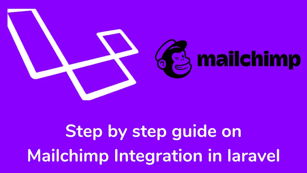 Step by step guide on Mailchimp integration in laravel