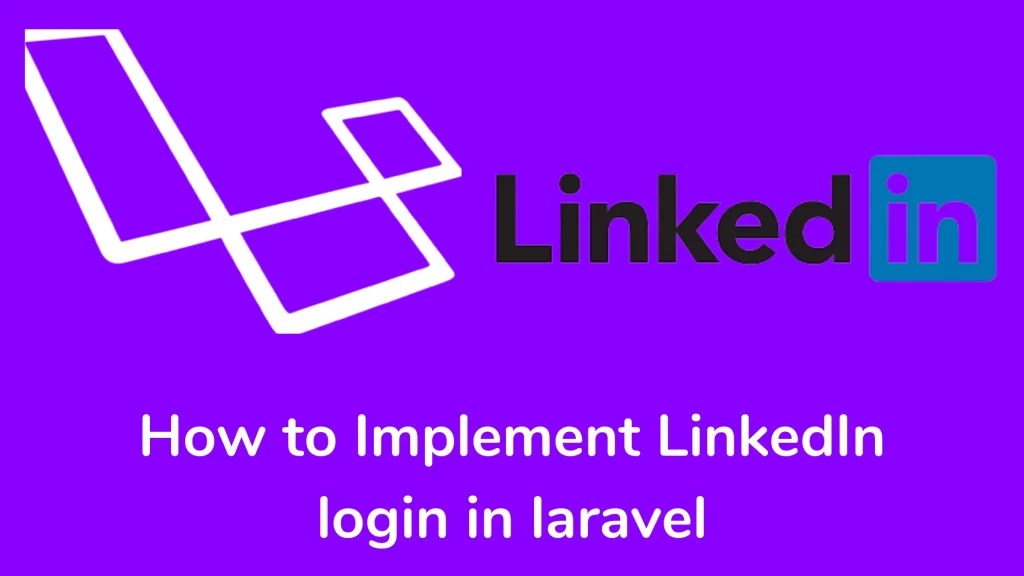 How to Implement LinkedIn login in laravel