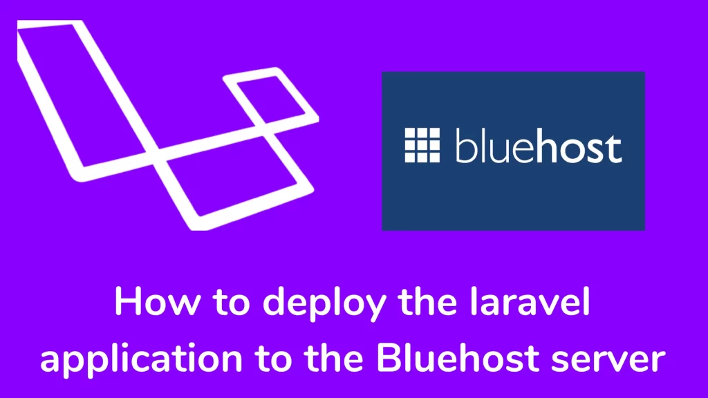 How to deploy the laravel application to the Bluehost server