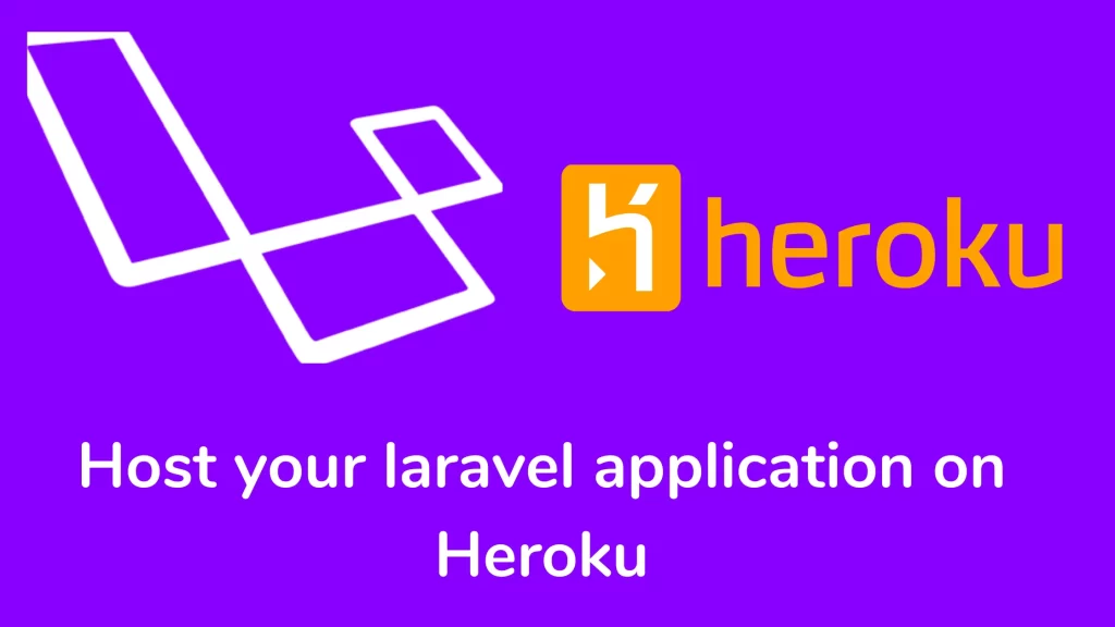 Host your laravel application on Heroku